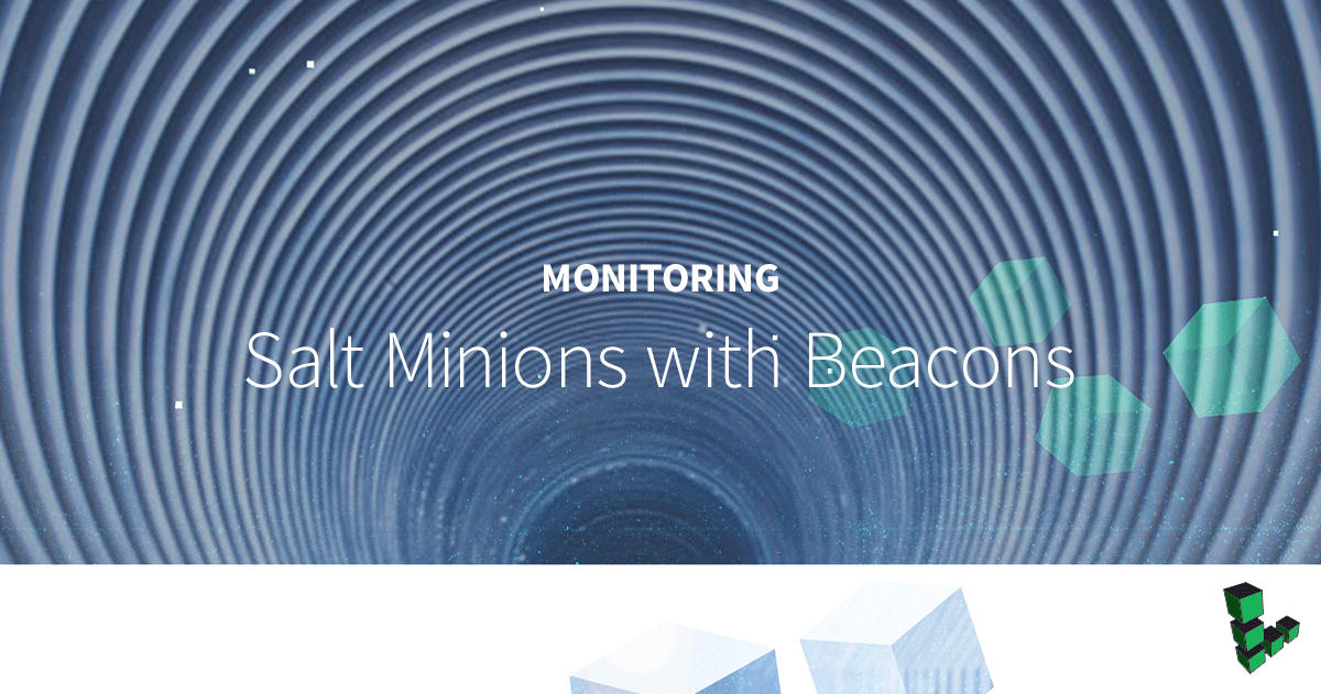 Marquee image for Monitoring Salt Minions with Beacons