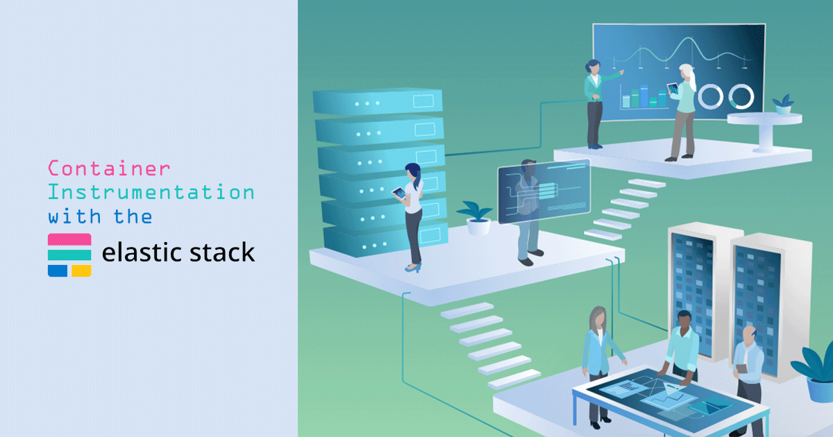 Container Instrumentation with the Elastic Stack