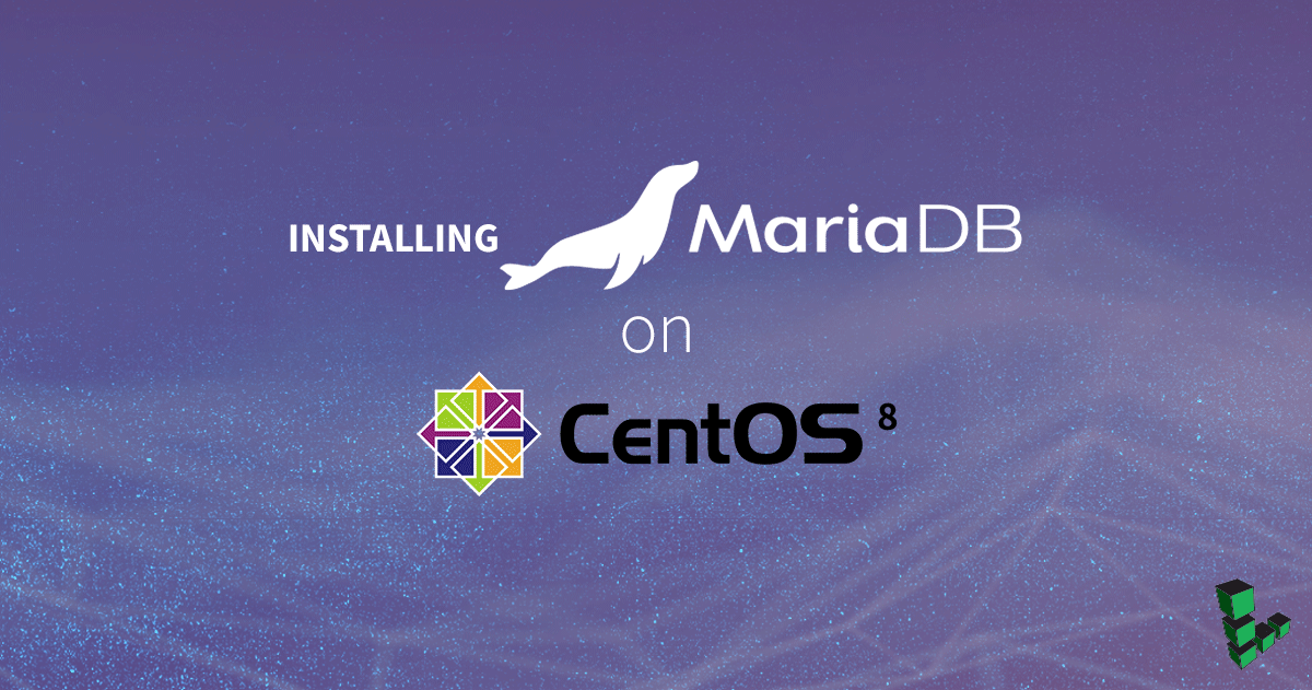 Marquee image for How to Install MariaDB on CentOS 8