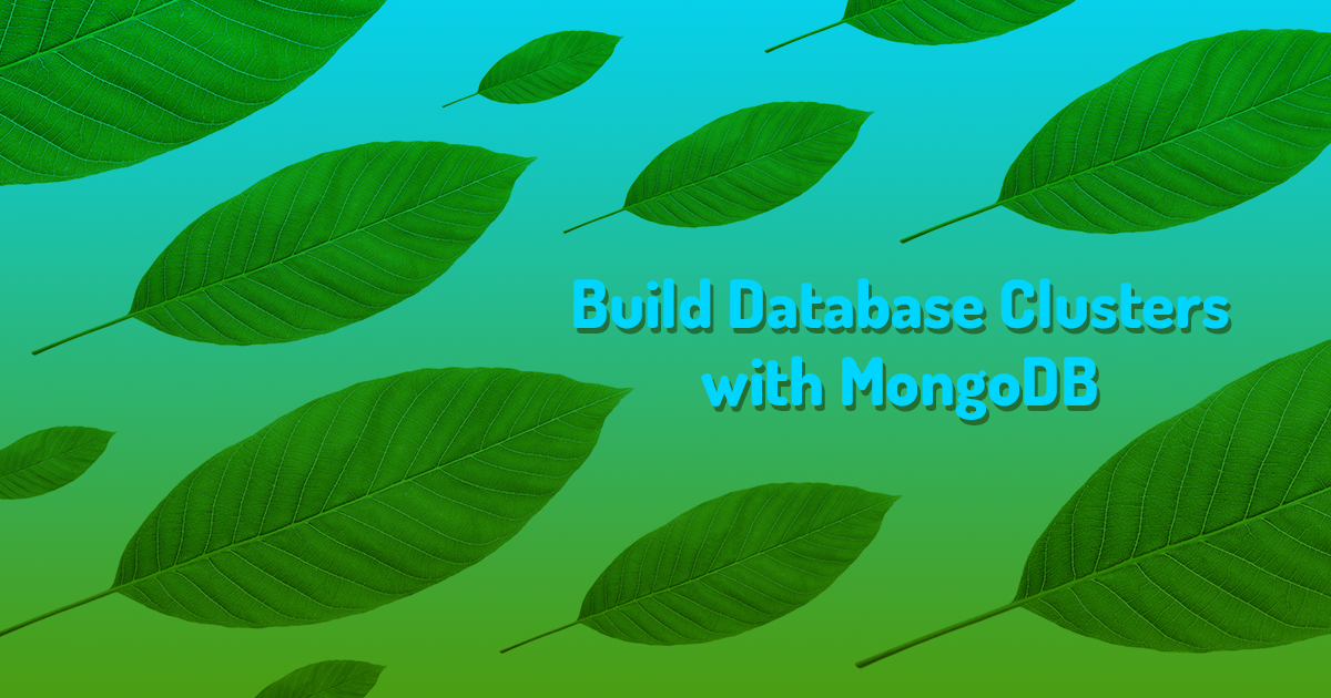 "Build Database Clusters with MongoDB"