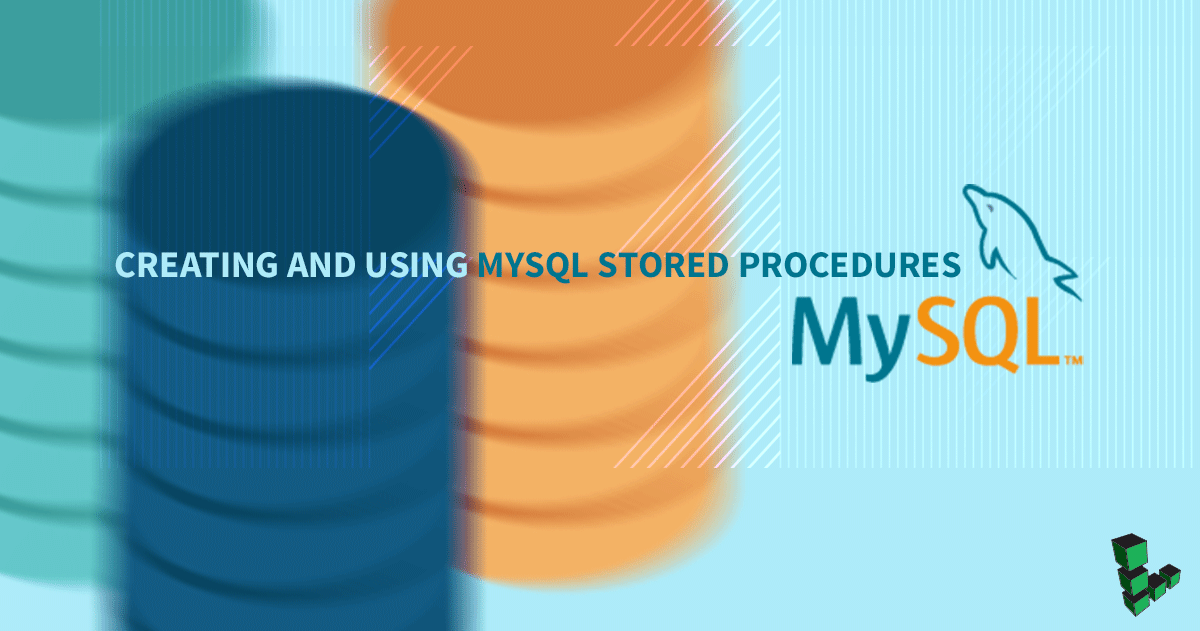 Marquee image for Creating and Using MySQL Stored Procedures - A Tutorial