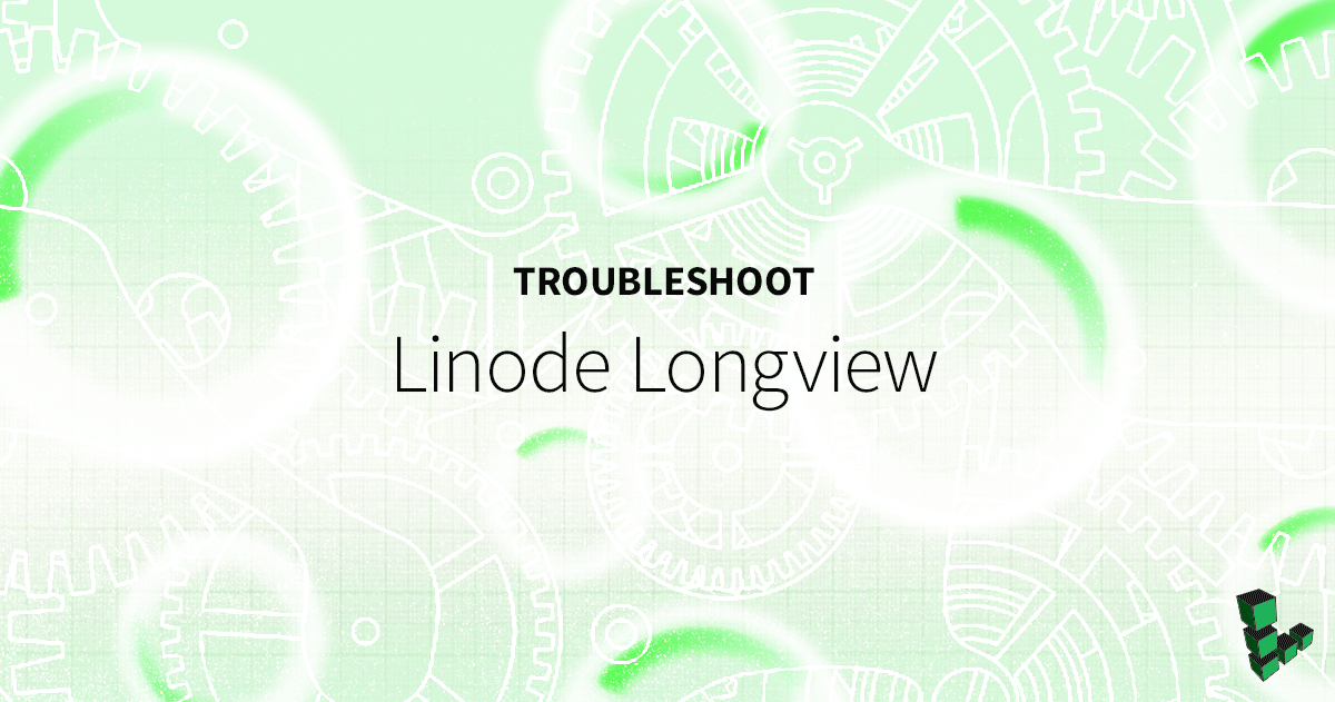 Marquee image for Troubleshooting Linode Longview