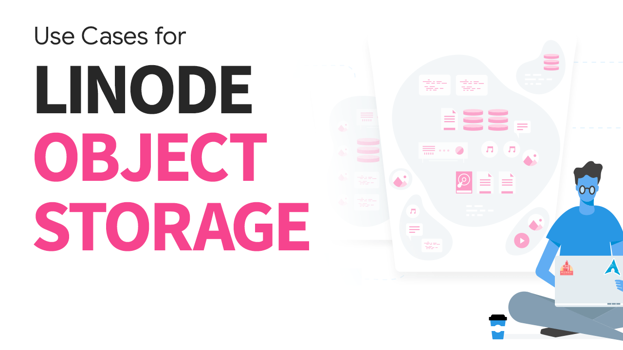 Marquee image for Use Cases for Linode Object Storage